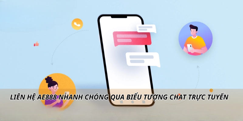 Liên Hệ AE888 – Hướng Dẫn Chi Tiết Kết Nối Hỗ Trợ 24/7